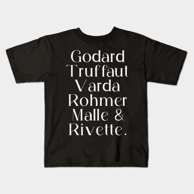 Godard Truffaut Varda Rohmer Malle Rivette - French New Wave Cinema Legends Kids T-Shirt by Trendsdk